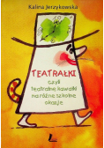 Teatrałki czyli teatralne kawałki na różne
