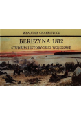 Berezyna 1812 Studium historyczno wojskowe