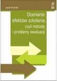 Ocenianie efektów szkolenia czyli metody i problemy ewaluacji