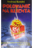 Polowanie na klienta Dedykacja autora