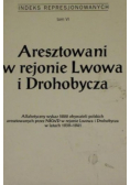 Aresztowani w rejonie Lwowa i Drohobycza