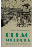 Gułag Workuta Raport oficera Armii Krajowej
