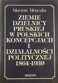 Ziemie dzielnicy pruskiej w polskich koncepcjach i działalności politycznej 1864 1939