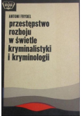 Frydel Antoni - Przestępstwo rozboju w świetle kryminalistyki i kryminologii