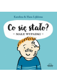 Co się stało? Małe wypadki