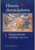 Historia chrześcijaństwa Tom 5 Ekspansja Kościoła rzymskiego 1054-1274