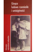 Ginące ludowe rzemiosła i umiejętności