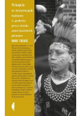 Witajcie w rezerwacie Indianin w podróży przez ziemie amerykańskich plemion
