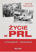 Życie w PRL I strasznie i śmiesznie