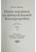 Dzieje rezydencji na dawnych kresach Rzeczypospolitej Tom 1