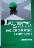 Rachunkowość zarządcza Podejście operacyjne i strategiczne