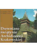 Drewniane świątynie Archidiecezji Krakowskiej