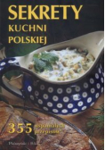 Sekrety kuchni polskiej  355 wspaniałych przepisów