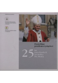 Pontyfikat przełomu tysiącleci 25 lat Jana Pawła II na stolicy św. Piotra