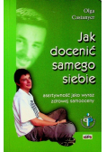 Jak docenić samego siebie asertywność jako wyraz zdrowej samooceny