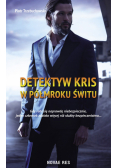Detektyw Kris W półmroku świtu