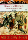 Wielkie bitwy historii Bitwa pod Hastings Normanowie podbijają Anglię 1066