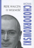 Będę walczył o wolność twarda