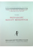 Studia do dziejów architektury i urbanistyki w Polsce Tom II Przyszłość rzeczy minionych