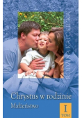 Chrystus w rodzinie T.1
