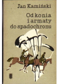 Od konia i armaty do spadochronu Wspomnienia uczestnika II wojny światowej