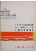 Studia i materiały do dziejów miasta Białegostoku  Tom I