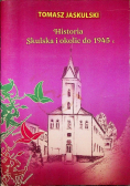 Historia Skulska i okolic do 1945 r