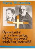 Opowieść o człowieku który wybrał większą wolność
