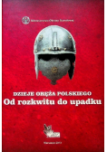 Dzieje oręża polskiego Od rozkwitu do upadku