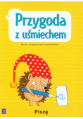 Przygoda z uśmiechem Piszę Roczne przygotowanie przedszkolne