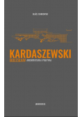 Kardaszewski Architektura i polityka
