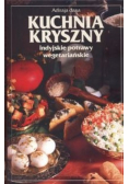 Kuchnia Kryszny Indyjskie potrawy wegetariańskie
