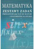 Matematyka zestawy zadań przygotowujących do matury i egzaminów na studia