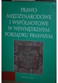 Prawo międzynarodowe i wspólnotowe w wewnętrznym porządku prawnym
