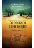 Po drogach Ziemi Świętej