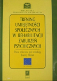 Trening umiejętności społecznych w rehabilitacji zaburzeń psychicznych