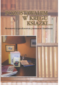 Pozostawałem w kręgu książki