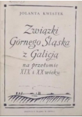 Związek Górnego Śląska z Galicją na przełomie XIX i XX wieku