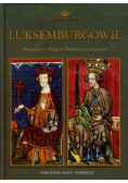 Dynastie Europy Tom 16 Luksemburgowie
