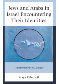 Jews and Arabs in Israel Encountering Their Identities
