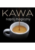 Kawa napój magiczny