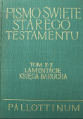 Pismo Święte starego testamentu tom X-2 lamentacje księga  Barucha