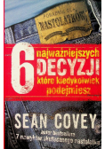 6 najważniejszych decyzji które kiedykolwiek podejmiesz