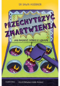 Przechytrzyć zmartwienia Jak radzić sobie z lękami