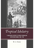 Tropical Idolatry
