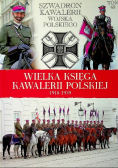 Wielka Księga Kawalerii Polskiej 1918 1939 Tom 60 Szwadron kawalerii wojska polskiego