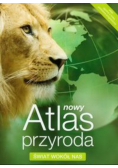 Nowy Atlas Przyroda Świat wokół nas
