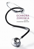 Ochrona zdrowia człowieka w opinii studentów medycyny