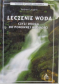Leczenie wodą czyli droga do ponownej młodości
