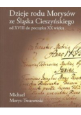Dzieje rodu Morysów ze Śląska Cieszyńskiego od XVIII do początku XX wieku